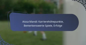 Aissa Mandi: Karrierehöhepunkte, Bemerkenswerte Spiele, Erfolge